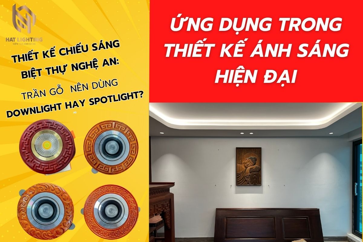 Thiết kế chiếu sáng biệt thự Nghệ An: Trần gỗ nên dùng đèn Downlight hay Spotlight?
