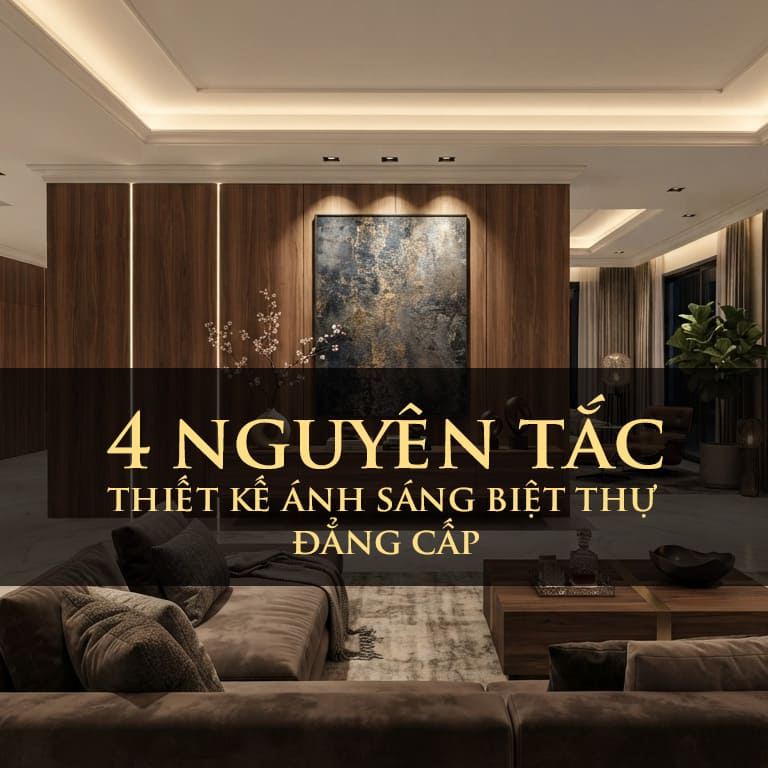 4 nguyên tắc thiết kế ánh sáng biệt thự đẳng cấp
