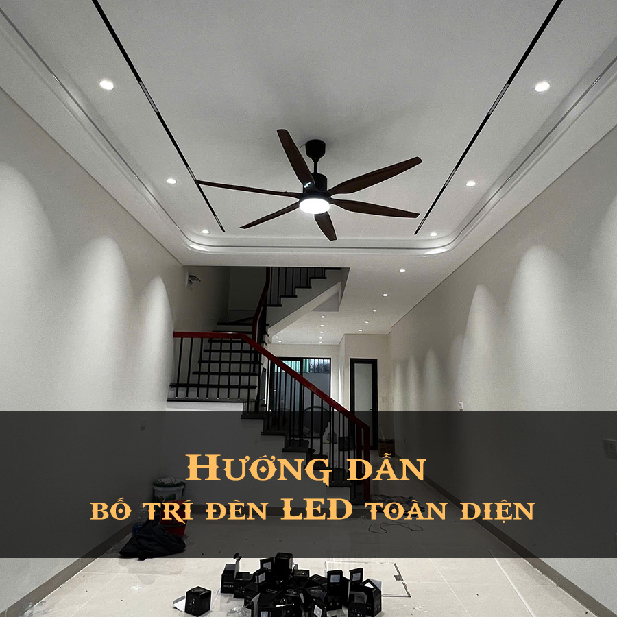 Hướng dẫn bố trí đèn led toàn diện cho biệt thự nhà phố cao cấp tại Nghệ An và Hà Tĩnh.